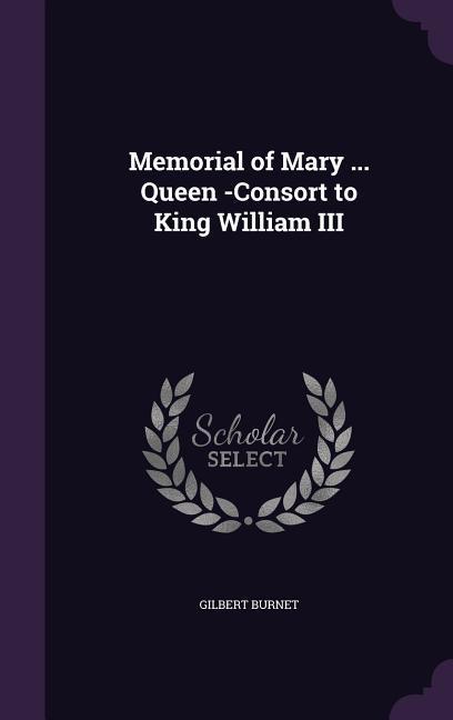 Memorial of Mary ... Queen -Consort to King William III