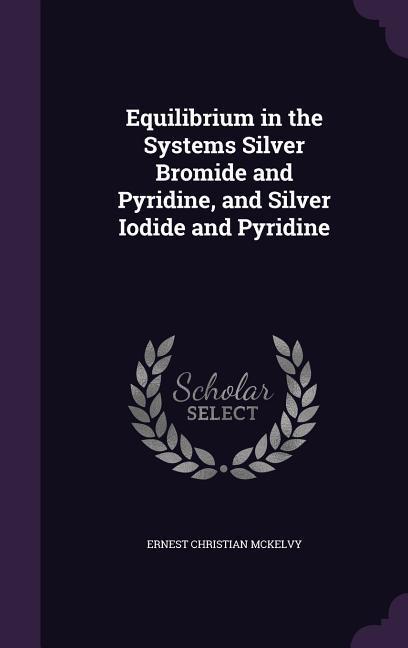 Equilibrium in the Systems Silver Bromide and Pyridine and Silver Iodide and Pyridine