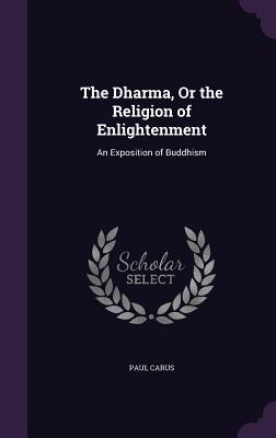 The Dharma Or the Religion of Enlightenment