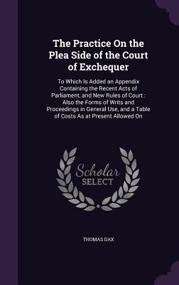 The Practice On the Plea Side of the Court of Exchequer