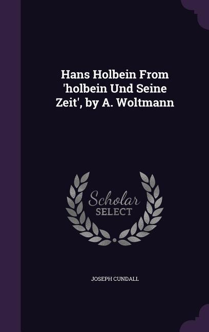 Hans Holbein From ‘holbein Und Seine Zeit‘ by A. Woltmann