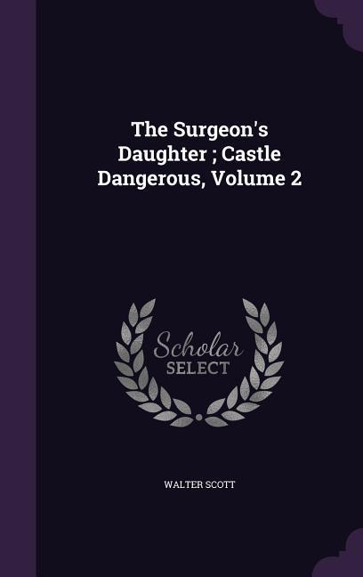 The Surgeon‘s Daughter; Castle Dangerous Volume 2