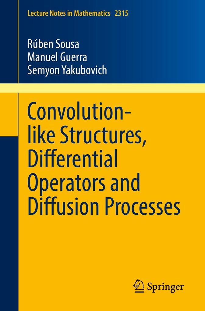 Convolution-like Structures Differential Operators and Diffusion Processes