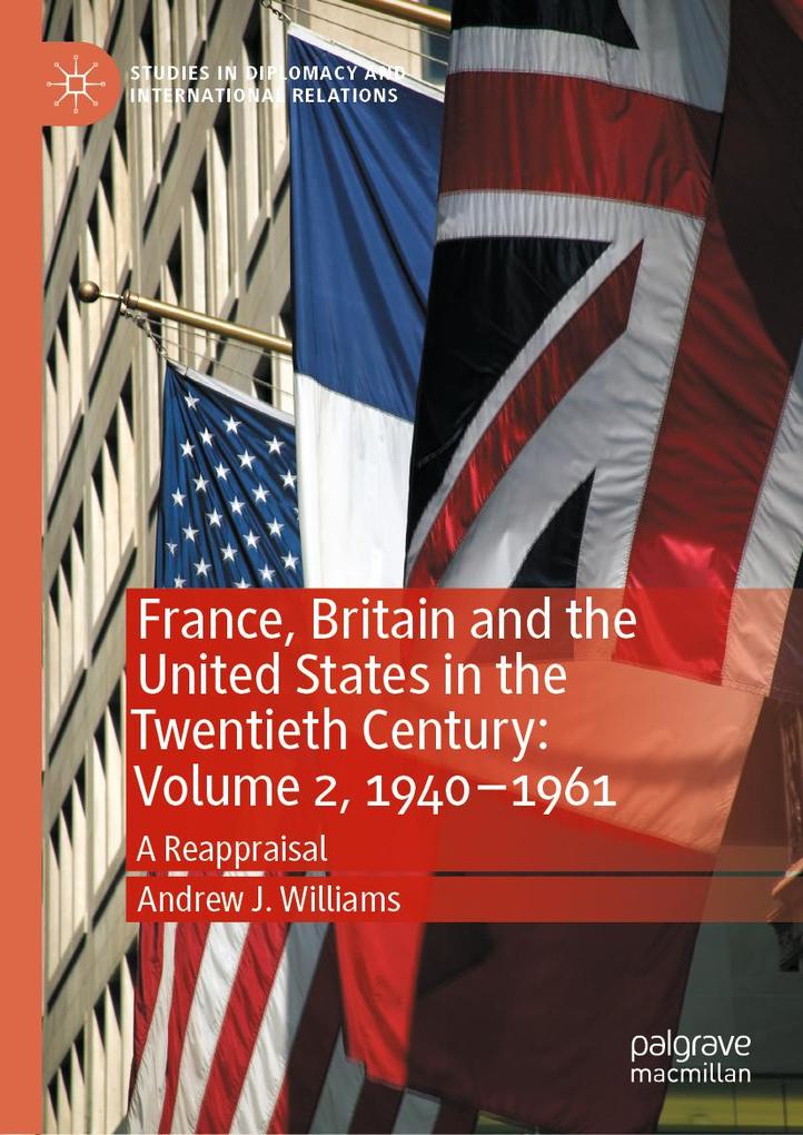 France Britain and the United States in the Twentieth Century: Volume 2 1940-1961