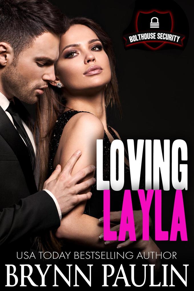 Loving Layla (Bolthouse Security #2)