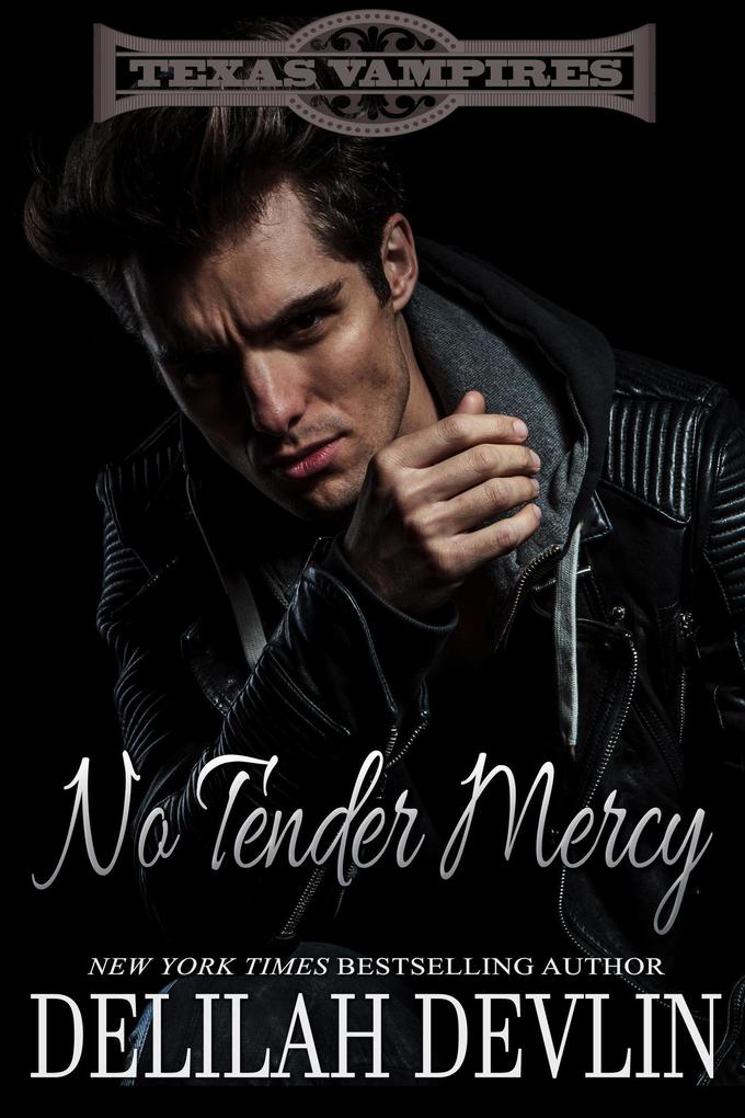 No Tender Mercy (Texas Vampires #2)