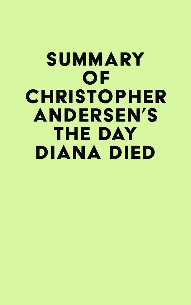 Summary of Christopher Andersen‘s The Day Diana Died