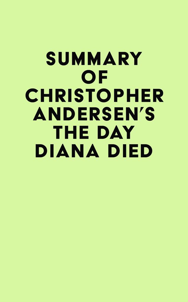 Summary of Christopher Andersen's The Day Diana Died