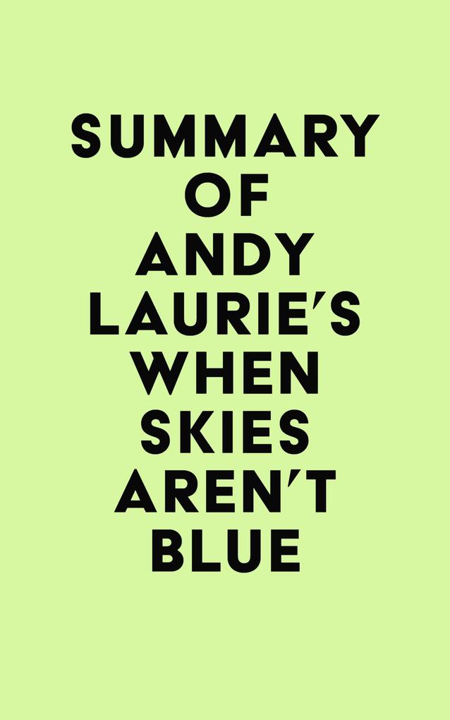 Summary of Andy Laurie‘s When Skies Aren‘t Blue