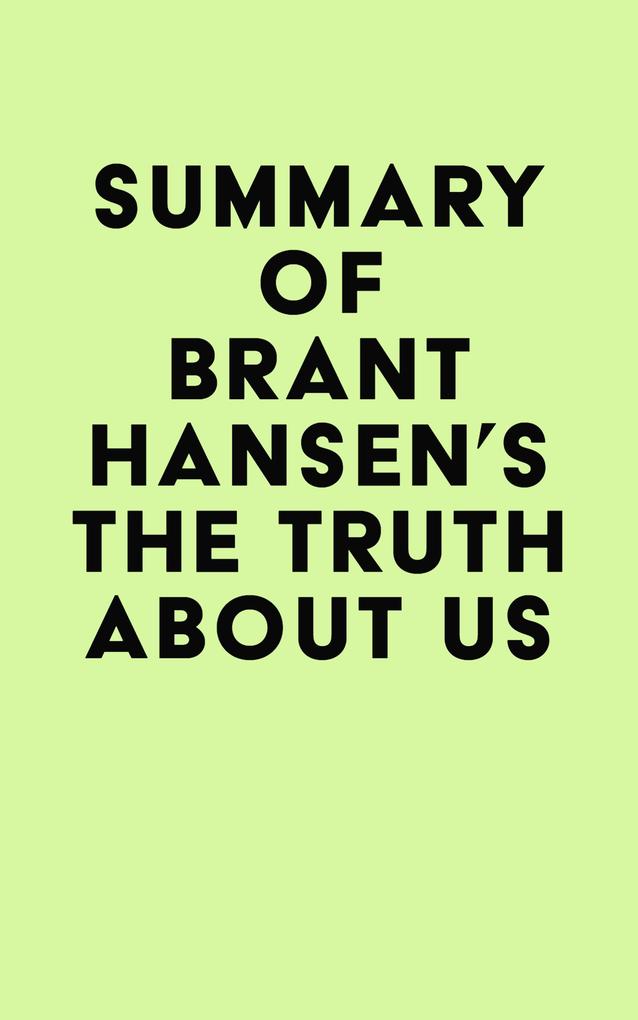 Summary of Brant Hansen‘s The Truth about Us