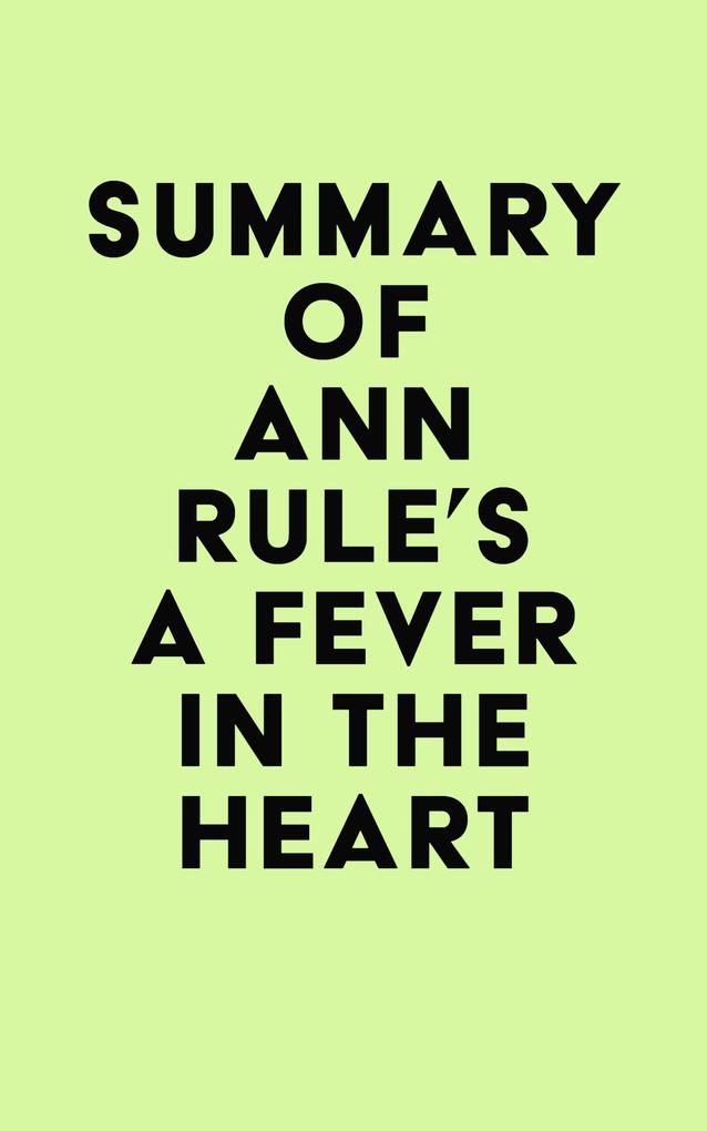 Summary of Ann Rule‘s A Fever in the Heart