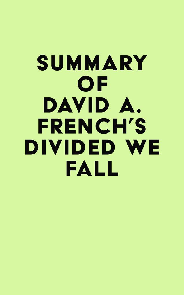 Summary of David A. French‘s Divided We Fall