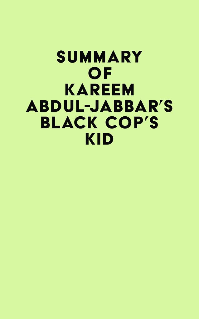 Summary of Kareem Abdul-Jabbar's Black Cop's Kid