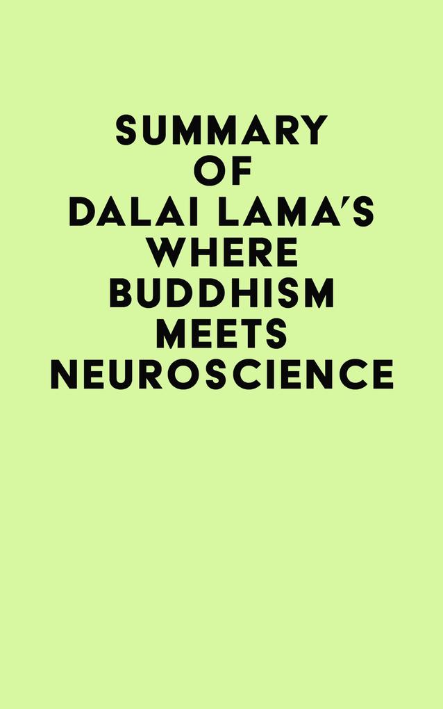 Summary of Dalai Lama‘s Where Buddhism Meets Neuroscience