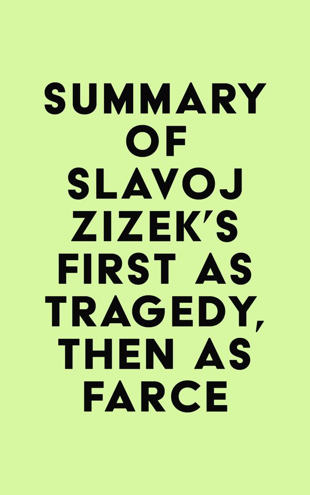 Summary of Slavoj Zizek‘s First As Tragedy Then As Farce