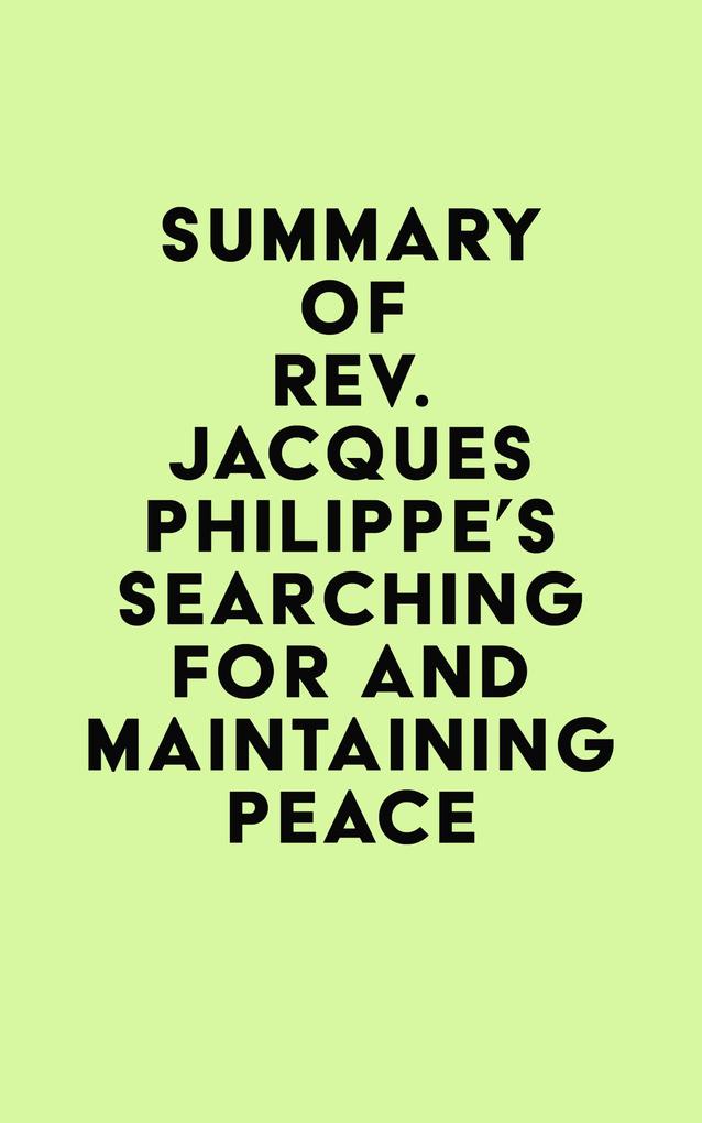 Summary of Rev. Jacques Philippe‘s Searching for and Maintaining Peace