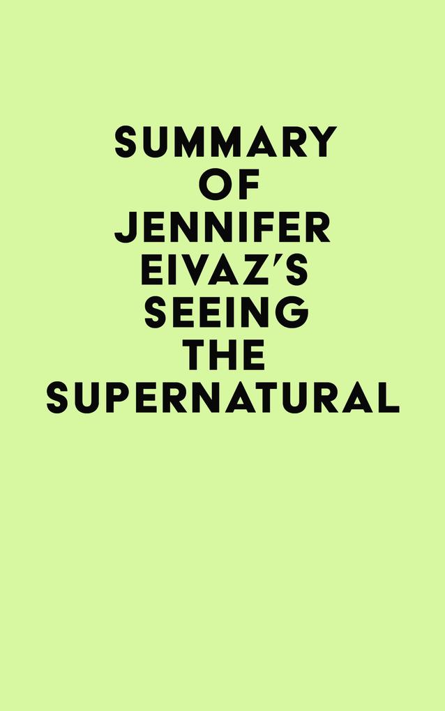 Summary of Jennifer Eivaz‘s Seeing the Supernatural