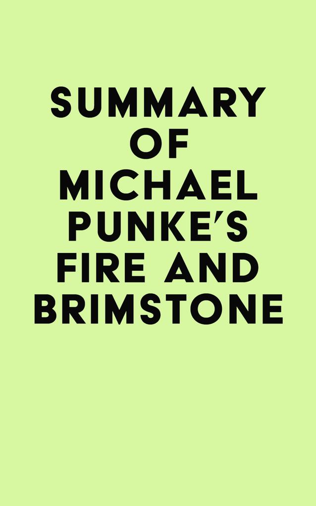 Summary of Michael Punke‘s Fire and Brimstone