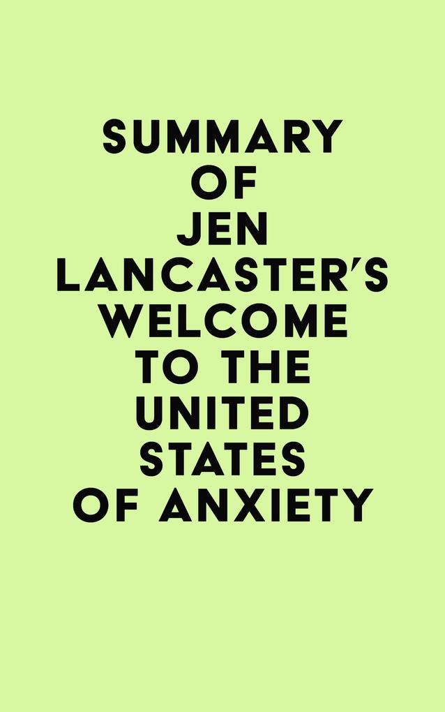 Summary of Jen Lancaster‘s Welcome to the United States of Anxiety
