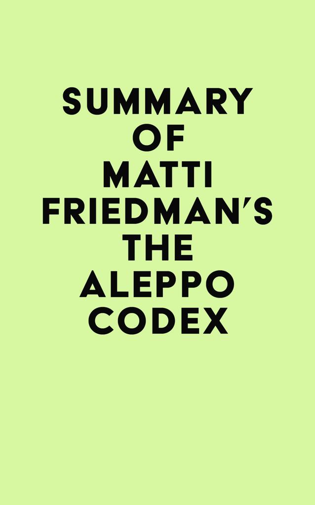 Summary of Matti Friedman‘s The Aleppo Codex
