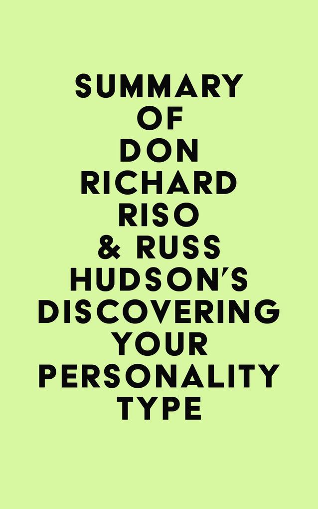 Summary of Don Richard Riso & Russ Hudson‘s Discovering Your Personality Type