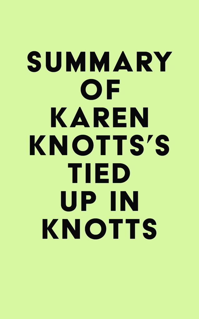 Summary of Karen Knotts‘s Tied Up in Knotts