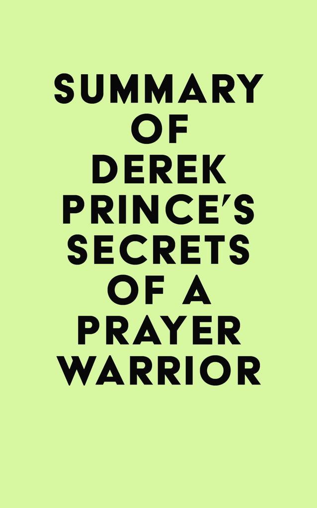 Summary of Derek Prince‘s Secrets of a Prayer Warrior