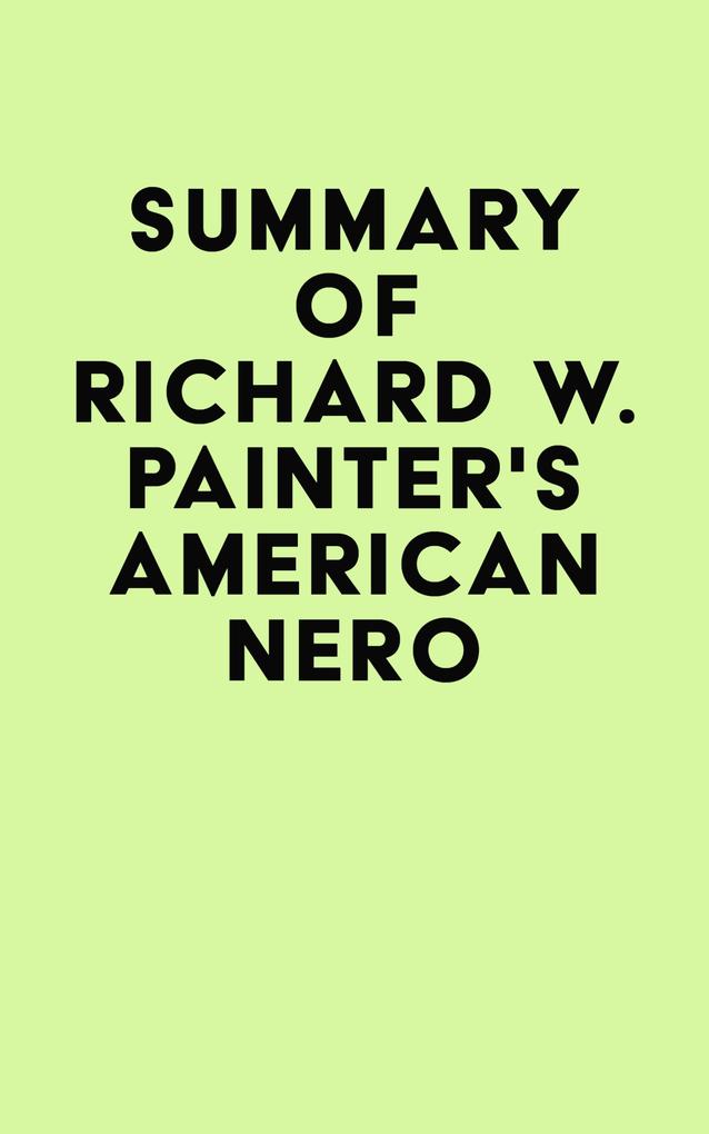 Summary of Richard W. Painter‘s American Nero