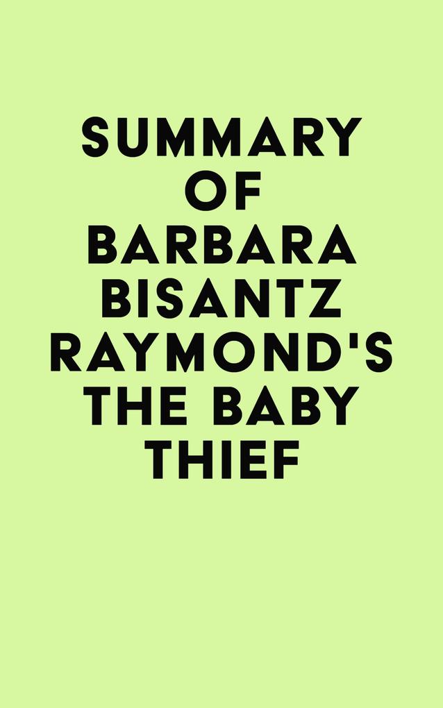 Summary of Barbara Bisantz Raymond‘s The Baby Thief