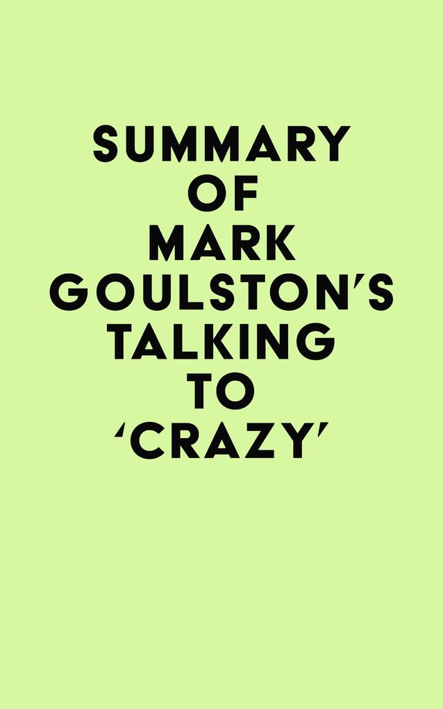 Summary of Mark Goulston‘s Talking to ‘Crazy‘