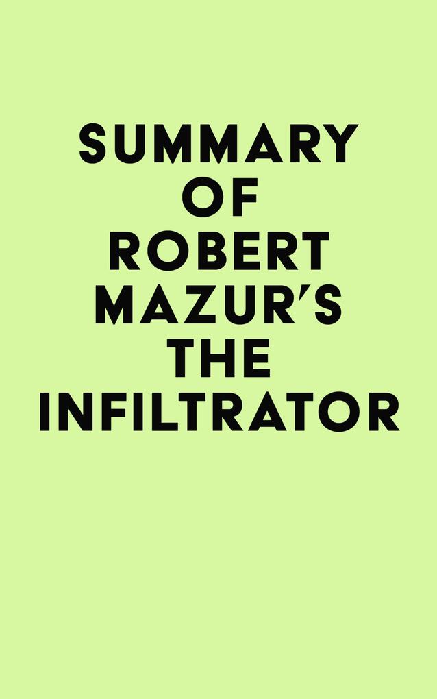 Summary of Robert Mazur‘s The Infiltrator