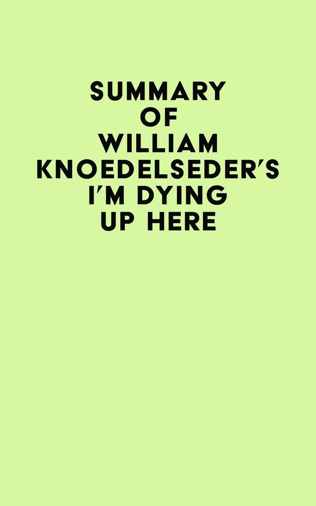 Summary of William Knoedelseder‘s I‘m Dying Up Here
