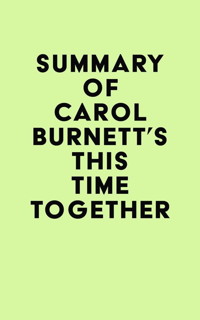 Summary of Carol Burnett‘s This Time Together