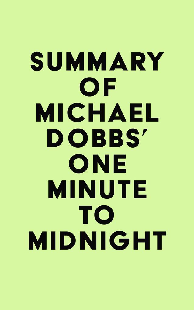 Summary of Michael Dobbs' One Minute to Midnight