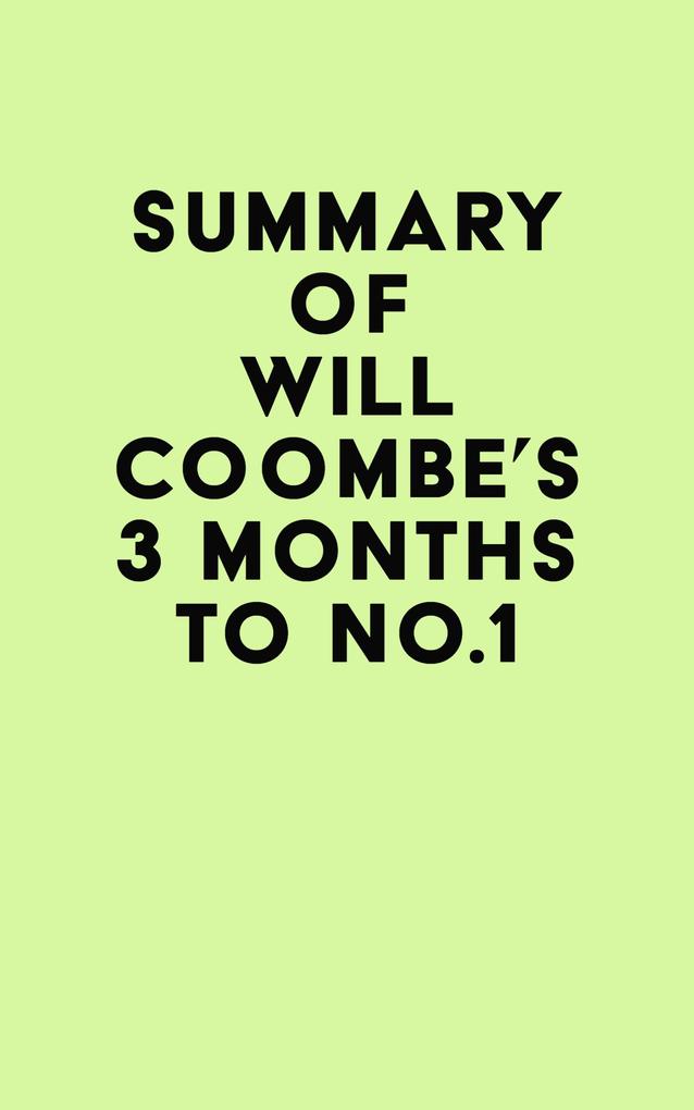 Summary of Will Coombe‘s 3 Months to No.1