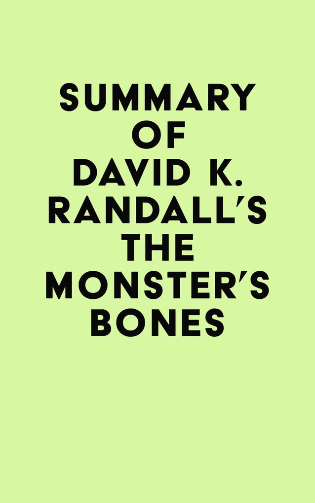 Summary of David K. Randall‘s The Monster‘s Bones