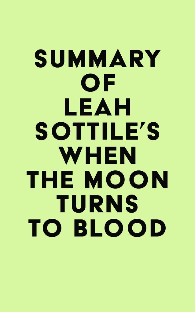 Summary of Leah Sottile‘s When the Moon Turns to Blood