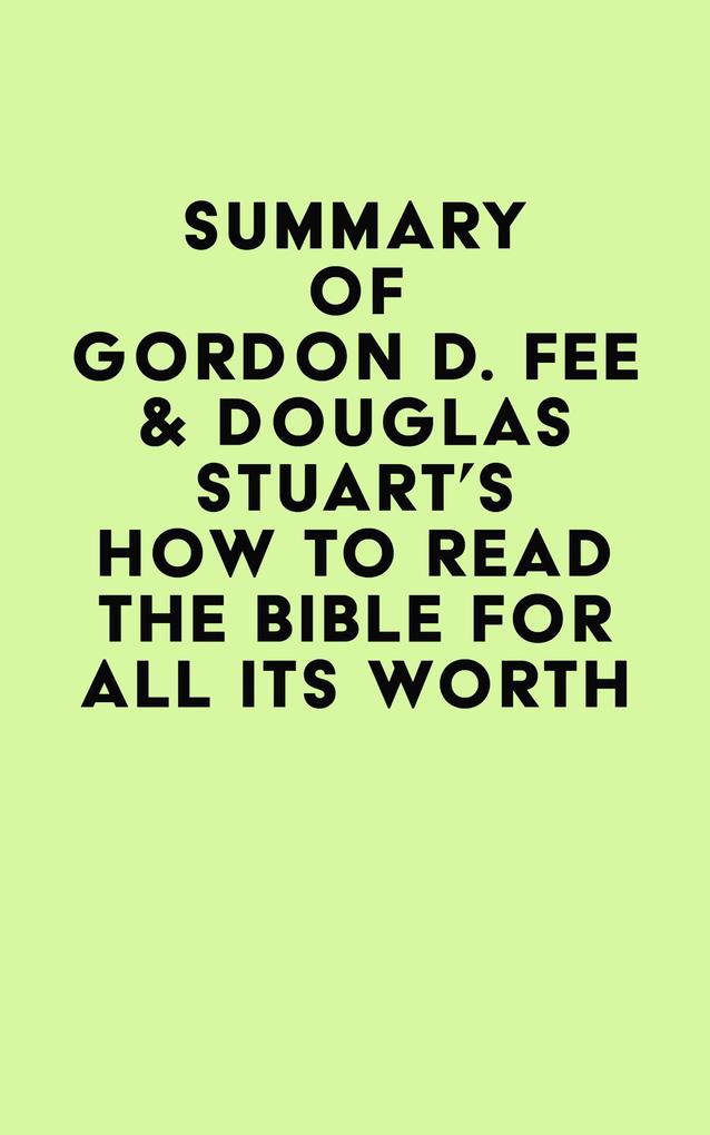 Summary of Gordon D. Fee & Douglas Stuart‘s How to Read the Bible for All Its Worth