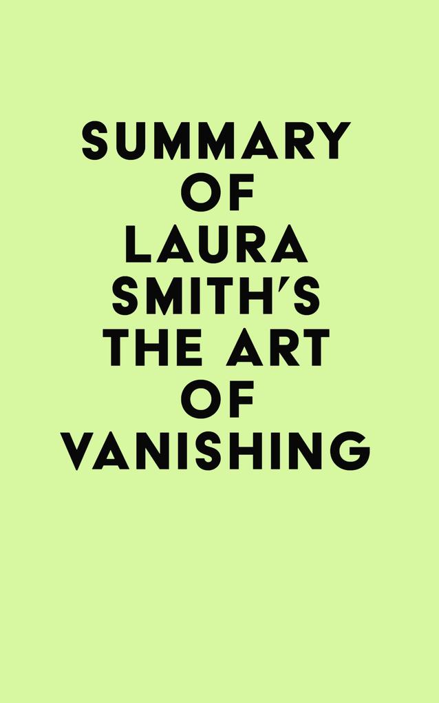 Summary of Laura Smith's The Art of Vanishing