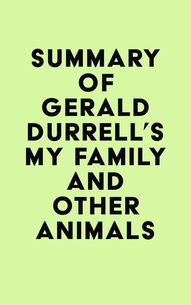 Summary of Gerald Durrell‘s My Family and Other Animals