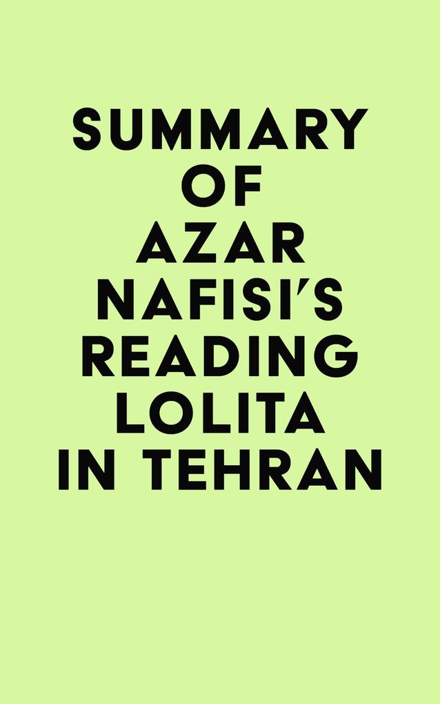 Summary of Azar Nafisi‘s Reading Lolita in Tehran