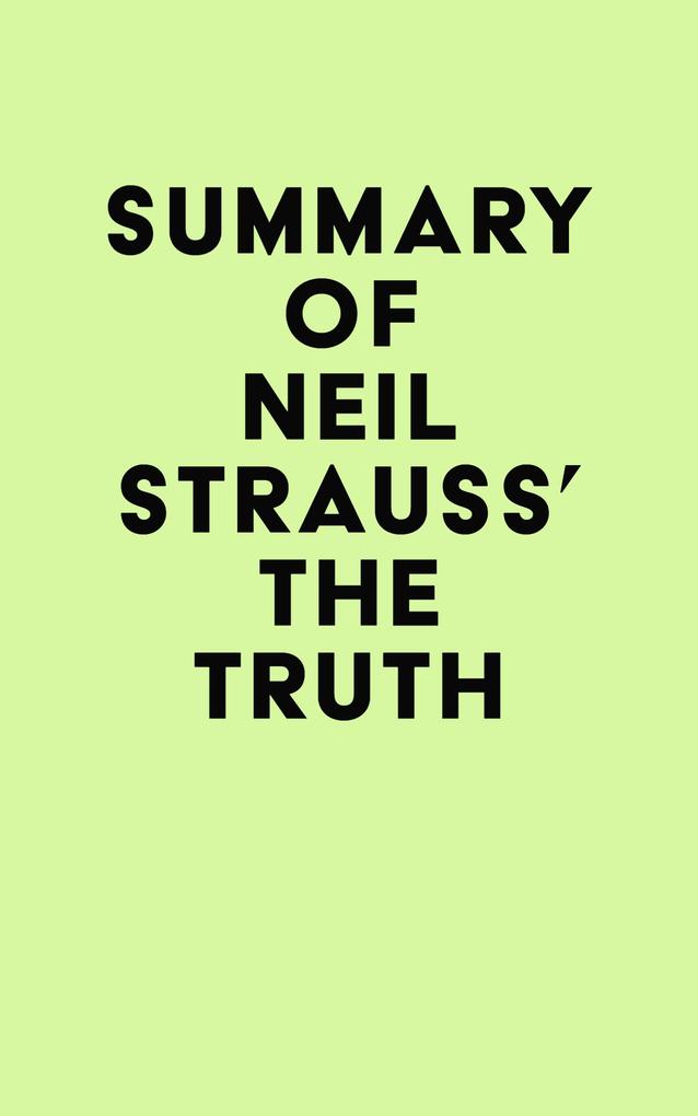 Summary of Neil Strauss‘ The Truth