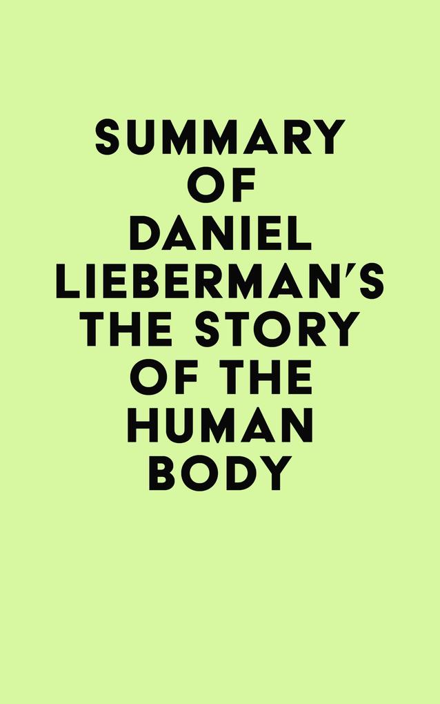 Summary of Daniel Lieberman‘s The Story of the Human Body