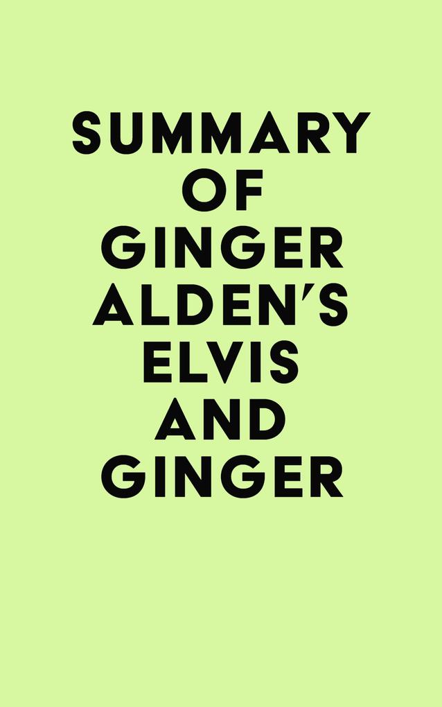 Summary of Ginger Alden‘s Elvis and Ginger