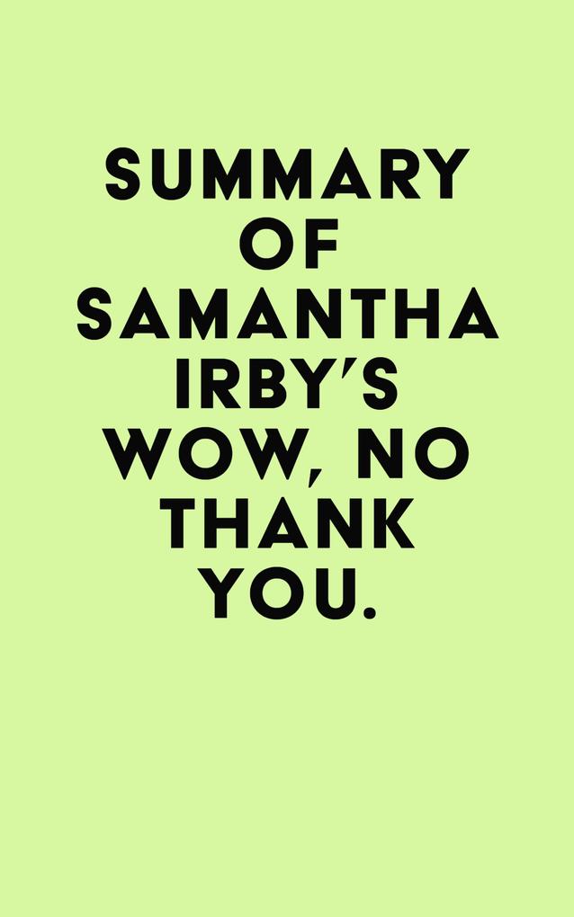 Summary of Samantha Irby‘s Wow No Thank You.