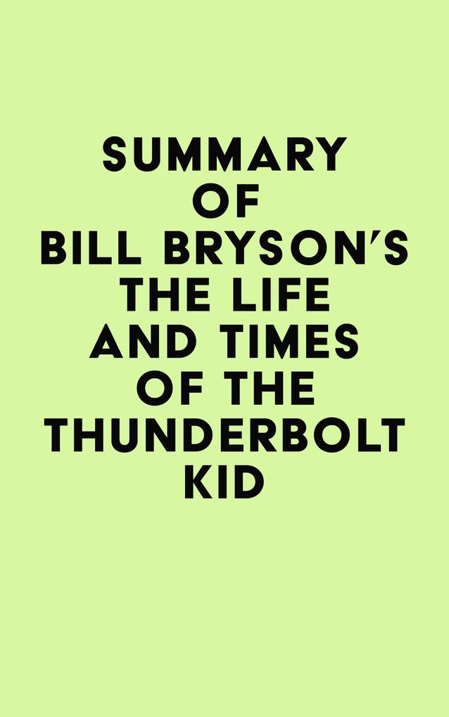 Summary of Bill Bryson‘s The Life and Times of the Thunderbolt Kid
