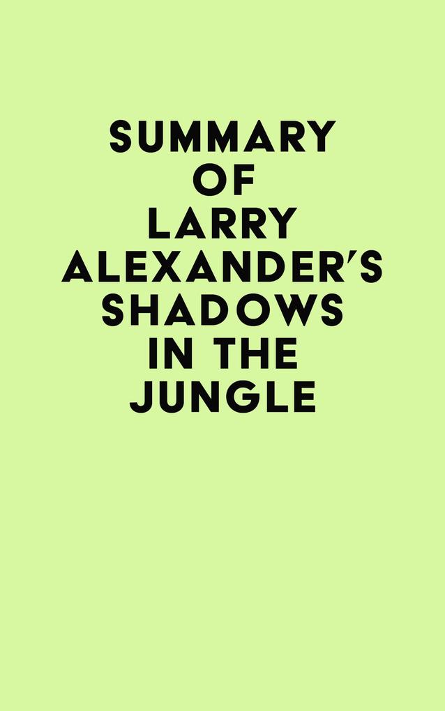Summary of Larry Alexander‘s Shadows in the Jungle