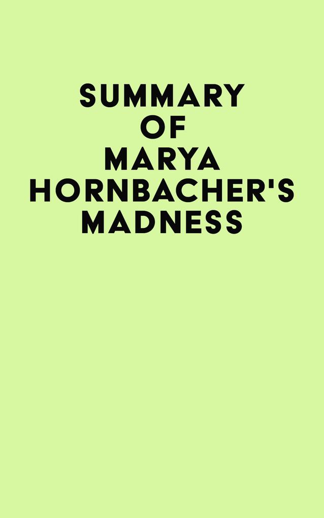 Summary of Marya Hornbacher‘s Madness