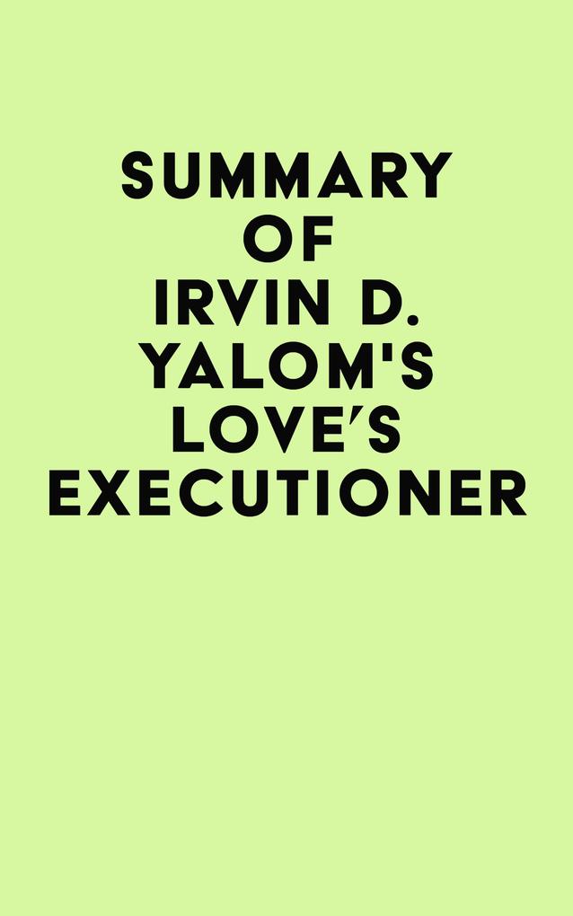 Summary of Irvin D. Yalom‘s Love‘s Executioner