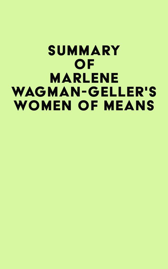 Summary of Marlene Wagman-Geller‘s Women of Means